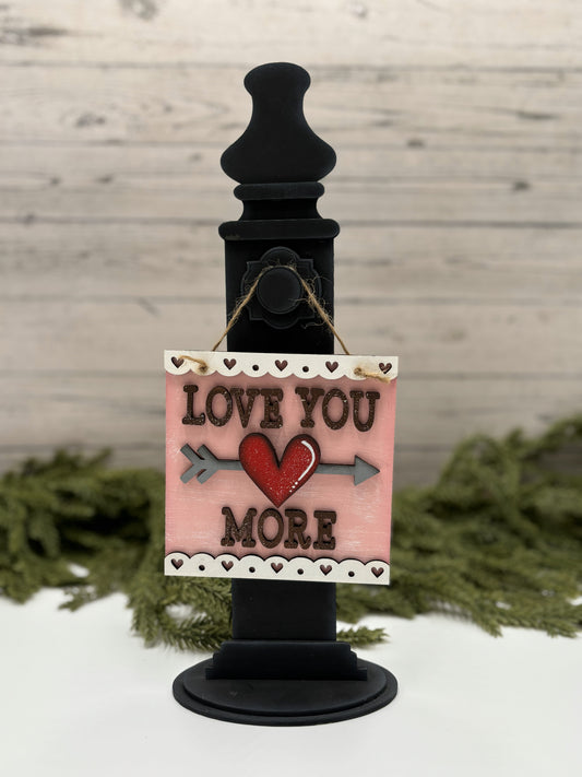 Love You More Mini Sign, Valentines Decor